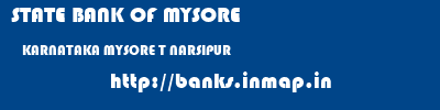 STATE BANK OF MYSORE  KARNATAKA MYSORE T NARSIPUR   banks information 